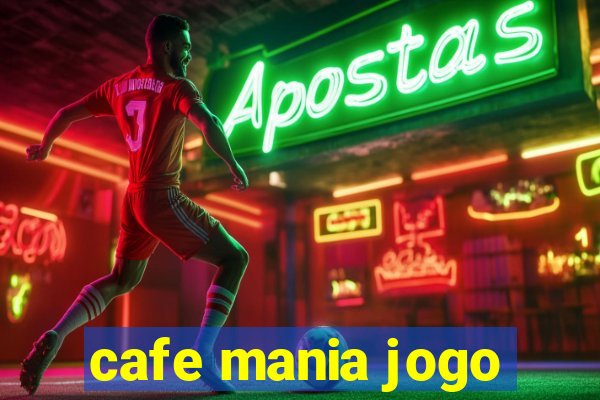 cafe mania jogo